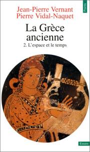 Cover of: La Grèce ancienne, tome 2 : L'Espace et le temps