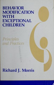 Cover of: Behavior modification with exceptional children: principles and practices