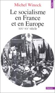 Cover of: Le socialisme en France et en Europe, XIXe-XXe siècle by Michel Winock