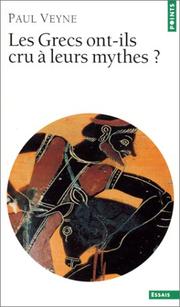 Cover of: Les Grecs ont-ils cru à leurs mythes? by Paul Veyne