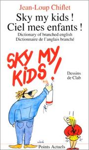 Cover of: Sky My Kids! Ciel Mes Infants!