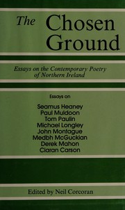 Cover of: The Chosen ground: essays on the contemporary poetry of Northern Ireland