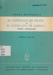 Cover of: El castellano de España y el castellano de América by Angel Rosenblat