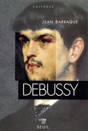 Cover of: Debussy by Jean Barraqué, François Lesure
