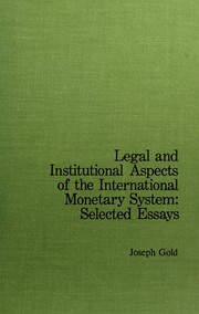 Cover of: Legal and institutional aspects of the international monetary system: selected essays