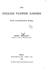 Cover of: The English Flower Garden, with Illustrative Notes by Henry Arthur Bright