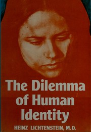 Cover of: The dilemma of human identity by Heinz Lichtenstein