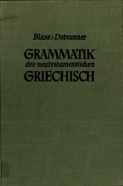 Cover of: Grammatik des neutestamentlichen Griechisch by Friedrich Wilhelm Blass