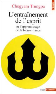 Cover of: L'entraînement de l'esprit et l'apprentissage de la bienveillance by Chögyam Trungpa