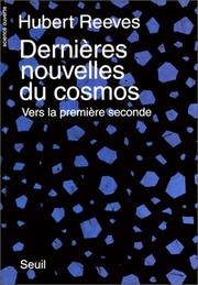 Cover of: Dernières nouvelles du cosmos. [1], Vers la première seconde