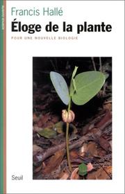Cover of: Eloge de la plante: pour une nouvelle biologie
