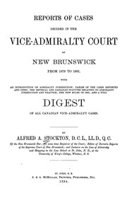 Cover of: Reports of cases decided in the Vice-Admiralty Court of New Brunswick from 1879 to 1891 by Alfred A. Stockton