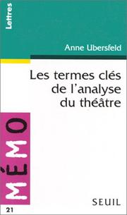 Les termes clés de l'analyse du théâtre by Anne Ubersfeld