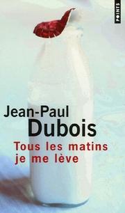 Cover of: Tous les matins je me lève