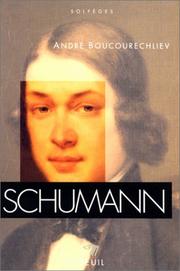 Schumann by André Boucourechliev, André Boucourechliev