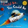 Cover of: I could be--