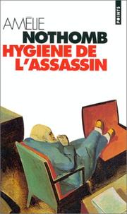 Cover of: Hygiene De Lassassin by Amélie Nothomb