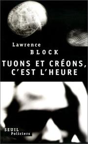 Cover of: Tuons et créons, c'est l'heure by Lawrence Block