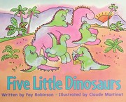 Cover of: Five little dinosaurs by Fay Robinson