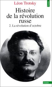 Cover of: Histoire de la révolution russe. Tome II. La Révolution d'octobre by Leon Trotsky