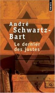 Cover of: Le Dernier DES Justes by Schwarz-Bart