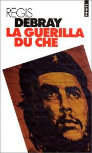 Cover of: La guérilla du Che by Régis Debray