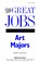 Cover of: Great Jobs for Art Majors