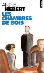 Cover of: Les chambres de bois by Anne Hébert