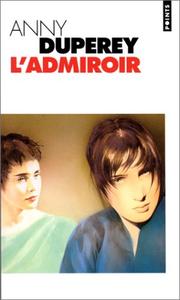 Cover of: L'admiroir by Anny Duperey, Anny Duperey