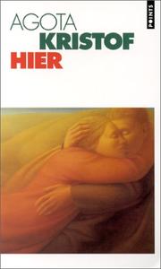 Cover of: Hier by Ágota Kristóf