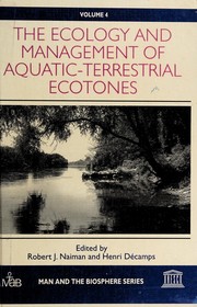 The Ecology and management of aquatic-terrestrial ecotones by H. Décamps, Robert J. Naiman