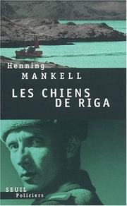 Cover of: Les Chiens de Riga by Henning Mankell, Anna Gibson