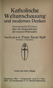 Cover of: Katholische Weltanschauung und modernes Denken: gesammelte Essays über die Hauptstationen der neueren Philosophie