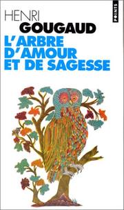 Cover of: L'arbre d'amour et de sagesse by Henri Gougaud