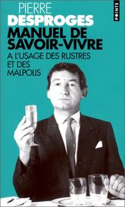 Manuel de savoir-vivre à l'usage des rustres et des malpolis by Pierre Desproges