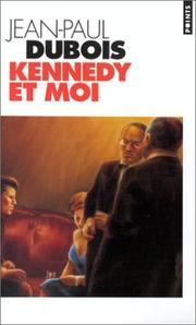 Cover of: Kennedy et moi by Jean-Paul Dubois