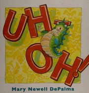 Cover of: Uh-oh! by Mary Newell DePalma