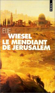 Cover of: Le mendiant de Jérusalem by Elie Wiesel