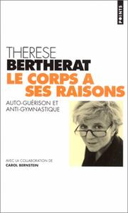Cover of: Le corps a ses raisons by Thérèse Bertherat, Carol Bernstein
