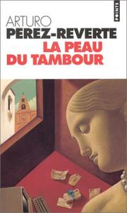 Cover of: La peau du tambour by Arturo Pérez-Reverte