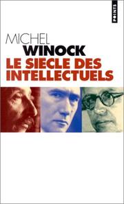 Cover of: Le siècle des intellectuels by Michel Winock