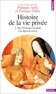 Cover of: Histoire de la vie privée. Tome II. De l'Europe féodale à la Renaissance by Philippe Ariès, Georges Duby