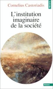 Cover of: L'institution imaginaire de la société by Cornelius Castoriadis