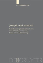 Cover of: Joseph und Aseneth: Revision des griechischen Textes und Edition der zweiten lateinischen Übersetzung