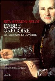 Cover of: L' abbé Grégoire, la politique et la vérité by Rita Hermon-Belot