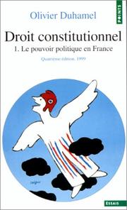 Cover of: Droit constitutionnel. Tome I. Le Pouvoir politique en France