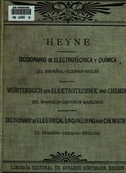 Cover of: Praktisches Wörterbuch der elektrotechnik und chemie in deutscher: englischer und spanischer Sprache mit besonderer berücksichtigung der modernen maschinentechnik