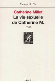 La vie sexuelle de Catherine M by Catherine Millet