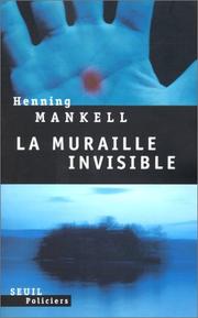 Cover of: La Muraille invisible by Henning Mankell, Anna Gibson