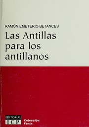 Cover of: Las Antillas para los antillanos by Ramón Emeterio Betances